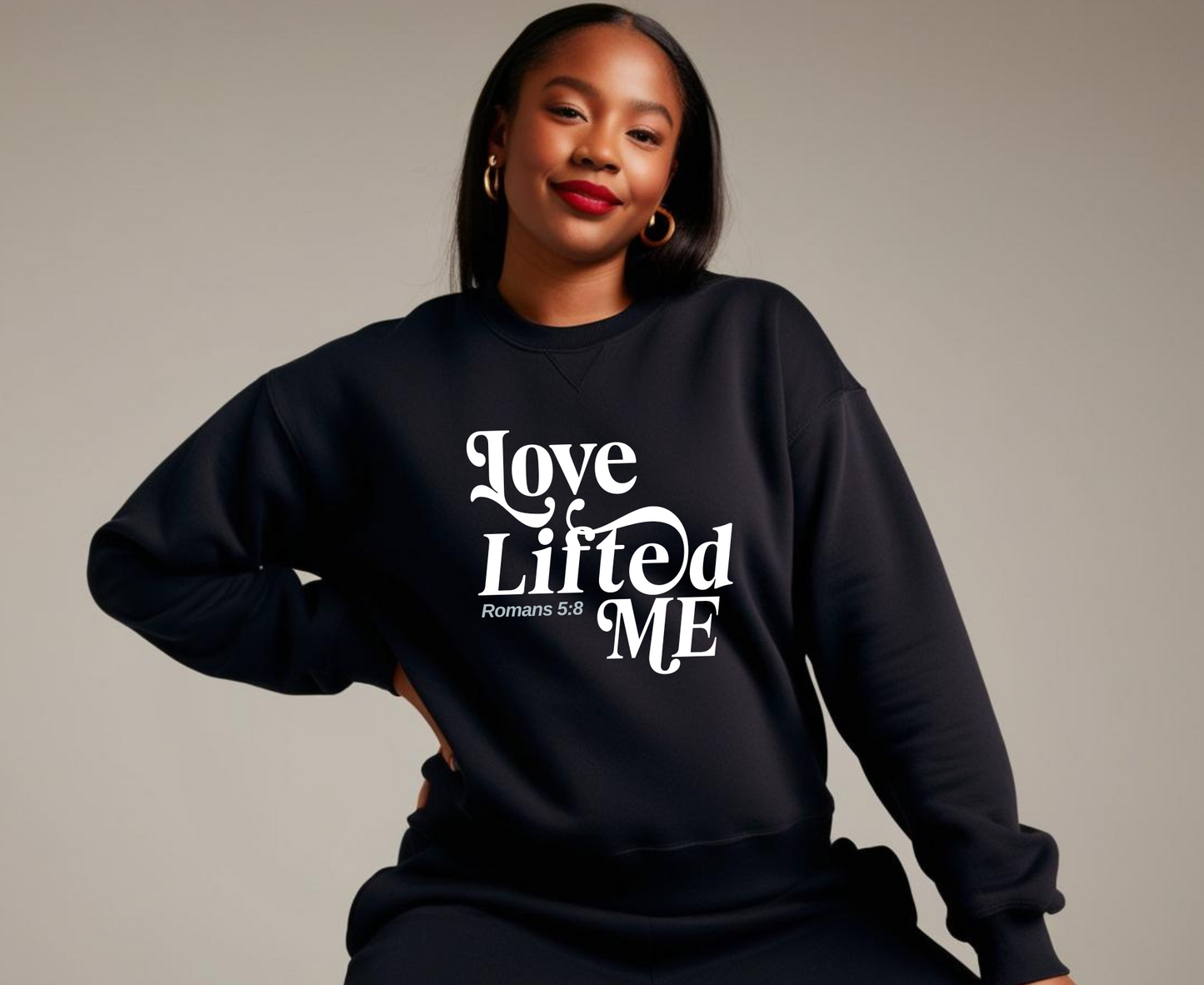 Love Lifted Me Sweatshirt