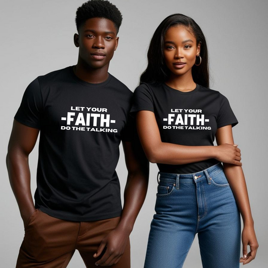 Let Your FAITH do the Talking