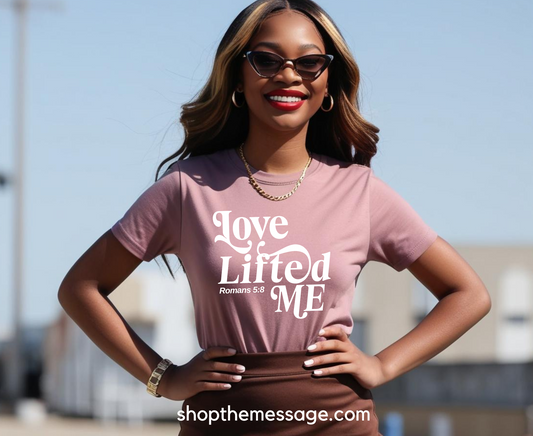 Love Lifted Me Tee